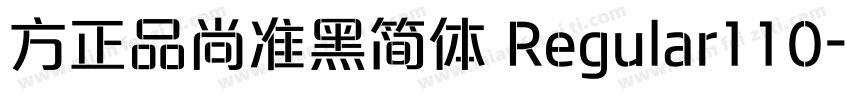 方正品尚准黑简体 Regular110字体转换